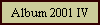 Album 2001 IV