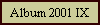 Album 2001 IX