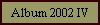Album 2002 IV