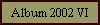 Album 2002 VI