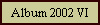 Album 2002 VI